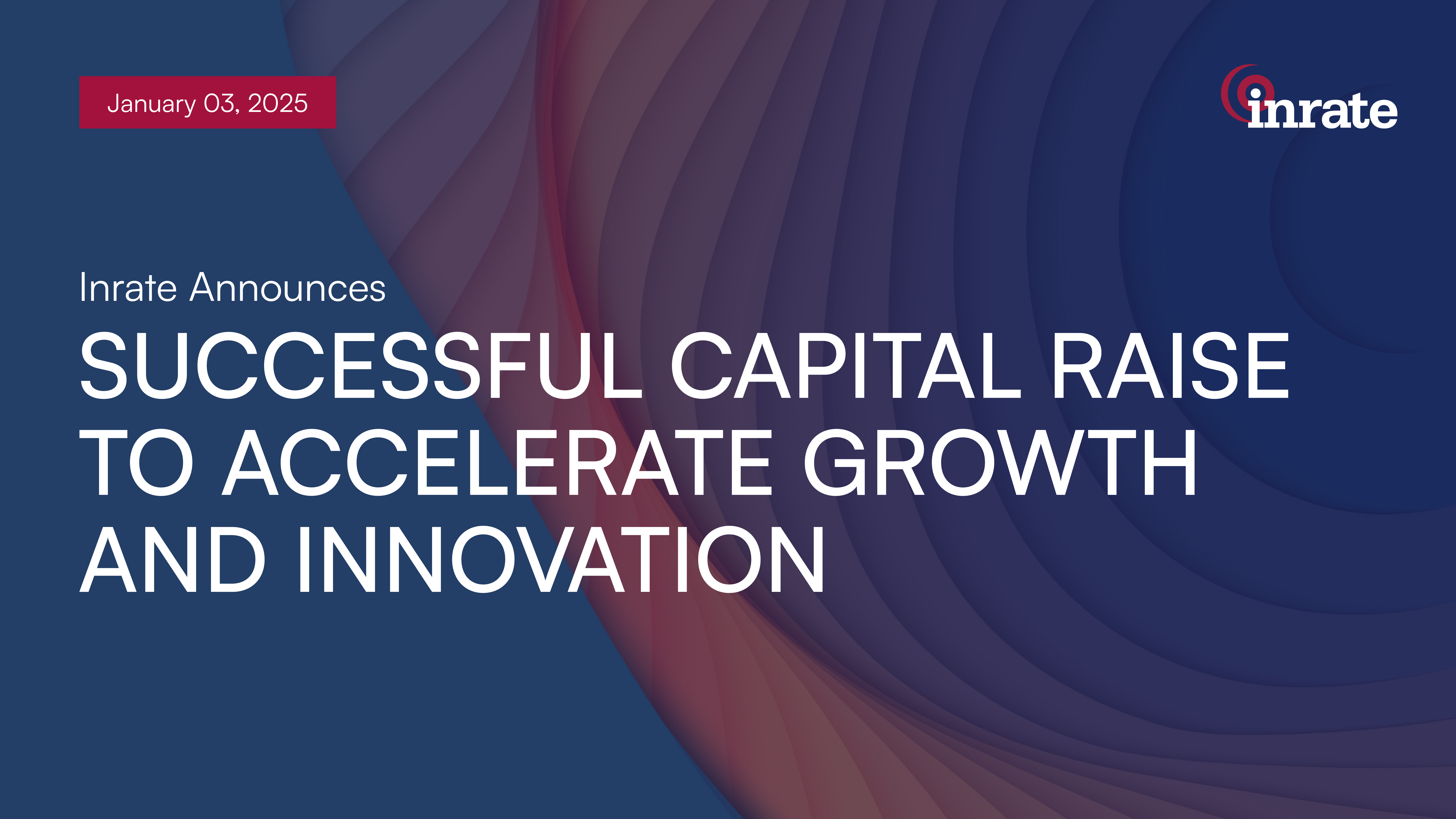 Inrate Announces Successful Capital Raise to Accelerate Growth and Innovation